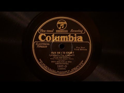 How Am I to Know? • Ben Selvin and His Orchestra (Victrola Credenza)