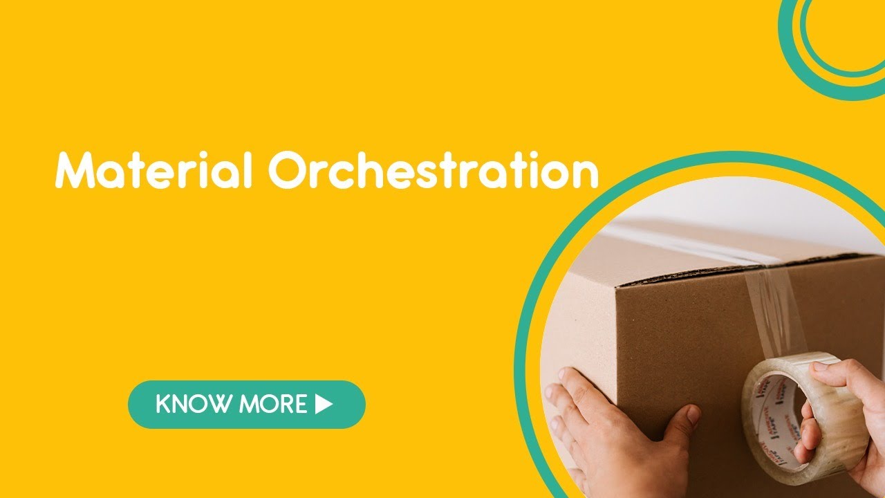 Material Orchestration