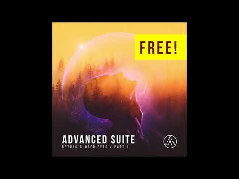 Advanced Suite -  Beyond Closed Eyes, part 1 [Free EP]