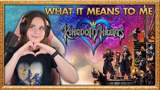 What Kingdom Hearts Means To Me - SarahKey