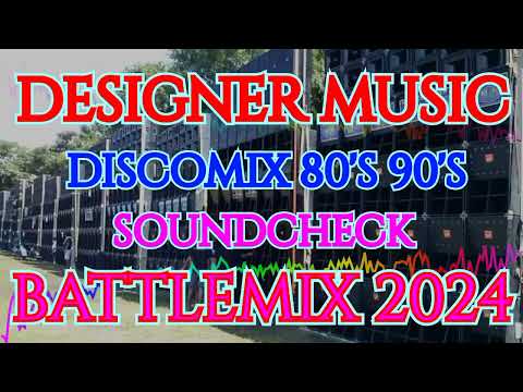 DESIGNER MUSIC | DISCOMIX 80'S 90'S | SOUNDCHECK BATTLEMIX 2024 (MMS) DJ JAYSON ESPANOLA