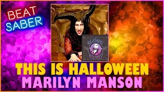 Beat Saber - This is Halloween (Marilyn Manson cover of Danny Elfman)
