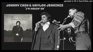 JOHNNY CASH &amp; WAYLON JENNINGS - I'm Movin' On