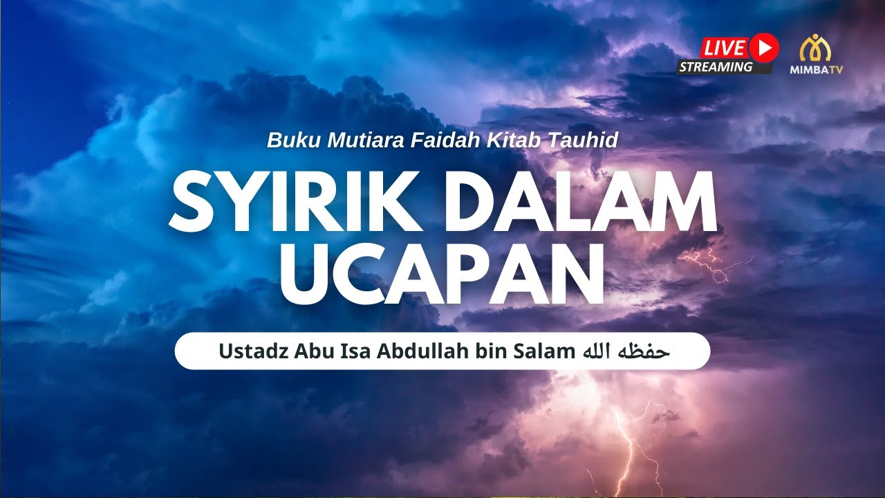 [LIVE] Simak Sekarang!   Pembahasan: *SYIRIK DALAM UCAPAN*_Buku Mutiara Faidah …