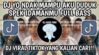 Download lagu DJ YO NDAK MAMPU AKU DUDUK SPEK IDAMANMU FULL BASS || DJ VIRAL TIKTOK YANG KALIAN CARI ‼️ mp3