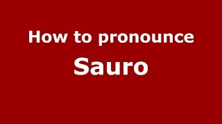How to pronounce Sauro