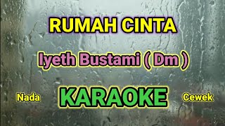 Download lagu RUMAH CINTA ( Dm ) KARAOKE HQ AUDIO STEREO || Iyeth Bustami mp3 Download lagu RUMAH CINTA ( Dm ) KARAOKE HQ AUDIO STEREO || Iyeth Bustami mp3