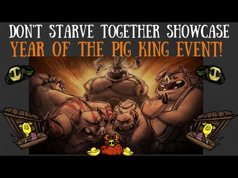 Don't Starve Together Showcase: The Year Of The Pig King Event!