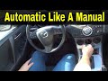 How To Drive An Automatic Car Like A Manual Driving Tutorial