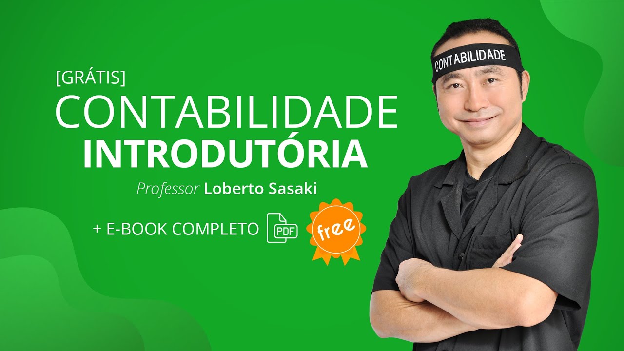 Contabilidade Introdutória | Aula 01 | Loberto Sasaki