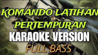 Download lagu Komando latihan pertempuran karaoke mp3 Download lagu Komando latihan pertempuran karaoke mp3