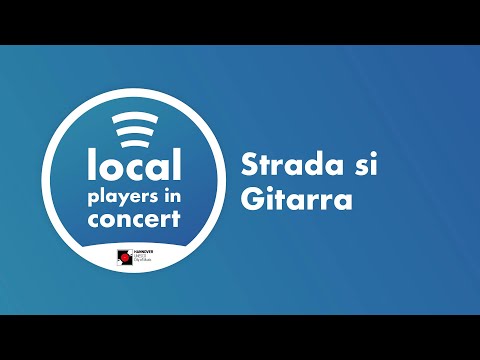 “Local Players in Concert” - Strada si Gitarra