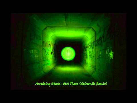 Awaking State - Out There (Subsonik Remix)
