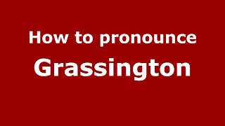 How to pronounce Grassington