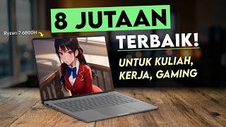 Laptop 8 JUTAAN Terbaik Mei 2026! - Kerja, Kuliah, Gaming