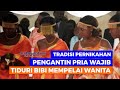 Tradisi Menikah Aneh Mempelai Pria Disetubuhi Dulu Bibi Wanita
