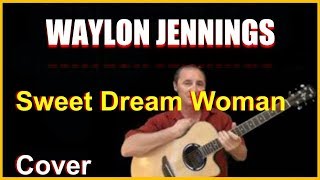 Sweet Dream Woman Cover | Waylon Jennings Songs