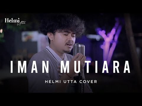 Iman Mutiara - Raihan | Helmi Utta Cover