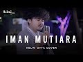 Iman Mutiara - Raihan | Helmi Utta Cover