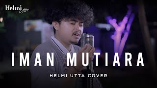Download lagu Iman Mutiara - Raihan | Helmi Utta Cover mp3
