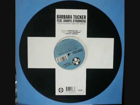 Barbara Tucker feat Darryl D'Bonneau   Stop Playing With My Mind Full Intention Club Mix