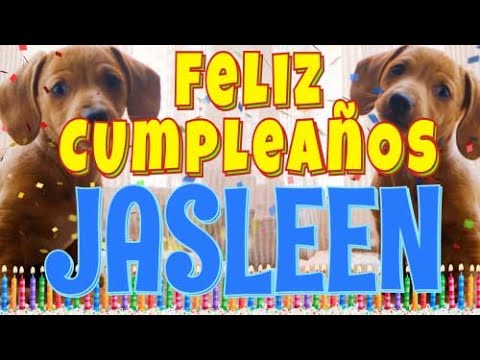¡Feliz Cumpleaños Jasleen! (Perros hablando gracioso) ¡Muchas Felicidades Jasleen!