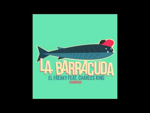El Freaky  ft Charles King - La Barracuda