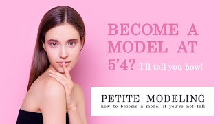 Petite modeling | how to become a model if you're not tall | Agency application & freelance work