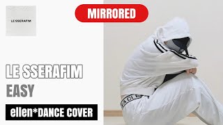 [Mirrored] LE SSERAFIM - EASY | Kpop Full Dance Tutorial