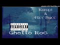 Kurupt & Ricc Rocc - Ghetto Roc