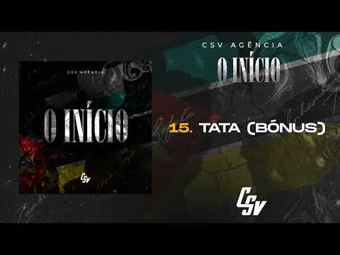 15. Csv Agência - TATA | O INÍCIO (Álbum) [Audio Oficial]