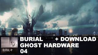 Burial - 04. Ghost Hardware