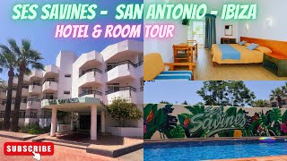 SES Savines, San Antonio Bay, Ibiza | 22/06/2025 | Hotel & Room Tour 💚