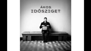 Ákos  -  Néha fohász