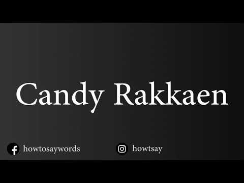 How To Pronounce Candy Rakkaen