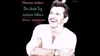 Thomas Anders – Der beste Tag meines Lebens Maxi Version (re-cut by Manaev)