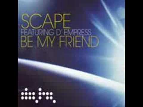 Scape feat. d'Empress - Be My Friend (Club Mix)