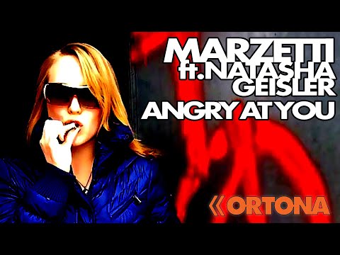 Marzetti ft Natasha Geisler - Angry At You (Marzetti's Touch of Wobble Mix)