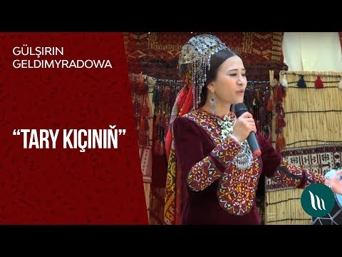 Gulshirin Geldimyradowa - Tary kichinin | 2019
