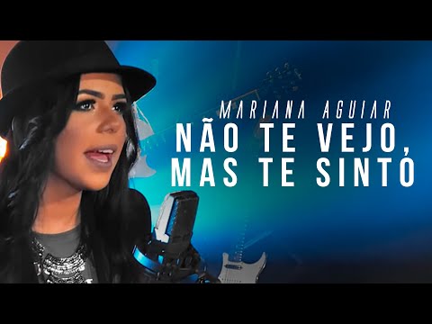 Mariana Aguiar - Não Te Vejo, Mas Te Sinto (Music Session)