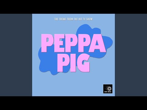 Peppa Pig Main Theme (From "Peppa Pig")