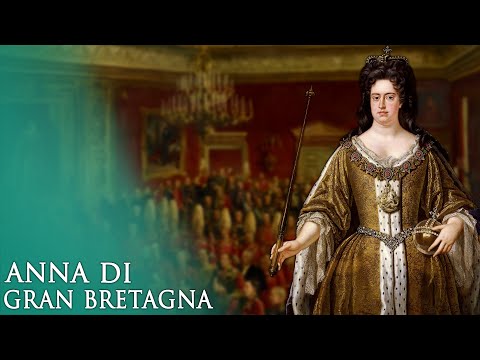 Anna di Gran Bretagna: l'ultima Regina del casato Stuart