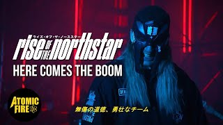 RISE OF THE NORTHSTAR - Here Comes The Boom (OFFICIAL)