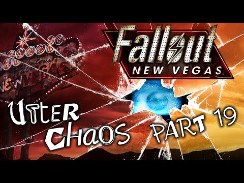 Fallout: New Vegas - Utter Chaos - Part 19 - You'll Know It When It Doesn't Happen