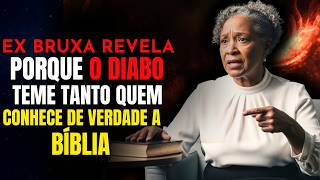 EX BRUXA  REVELA PORQUE O DIABO TEMEMTANTO QUEM REALEMNTE CONHECE A BIBLIA