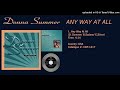 Donna Summer -  Any Way At All
