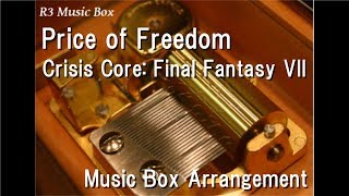 Price of Freedom/Crisis Core: Final Fantasy VII [Music Box]