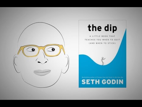 Know when to quit OR persevere: THE DIP by Seth Godin