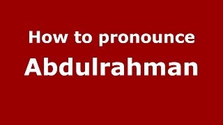 How to pronounce Abdulrahman