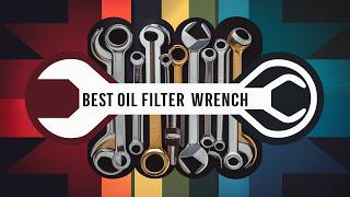 Best Oil Filter Wrench 2025 👌 Top 5 Best OIL Filter Wrench FOR Your Car!
